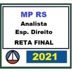 MP RS - Analista Ministerial - Reta Final - PÓS EDITAL (CERS 2021) Ministério Público do Rio Grande do Sul
